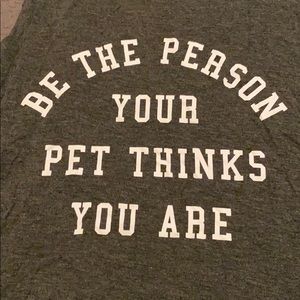 Be the person your pet thinks you are tanktop NWT